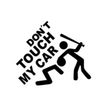 Dont touch my car